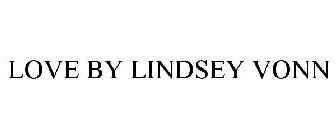 LOVE BY LINDSEY VONN