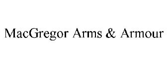 MACGREGOR ARMS & ARMOUR