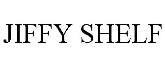 JIFFY SHELF