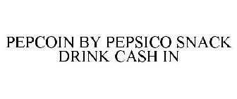 PEPCOIN BY PEPSICO SNACK DRINK CASH IN