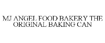 MJ ANGEL FOOD BAKERY THE ORIGINAL BAKING CAN