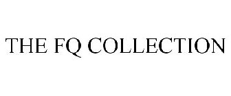 THE FQ COLLECTION
