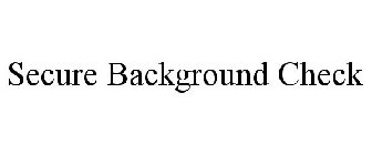 SECURE BACKGROUND CHECK