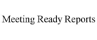 MEETING READY REPORTS