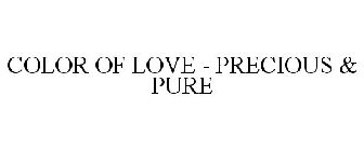 COLOR OF LOVE - PRECIOUS & PURE