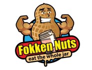 FOKKEN NUTS EAT THE WHOLE JAR
