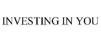 INVESTING IN YOU