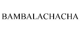 BAMBALACHACHA