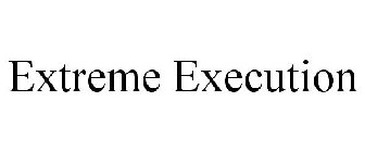 EXTREME EXECUTION