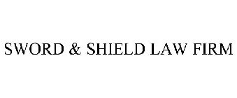 SWORD & SHIELD LAW FIRM