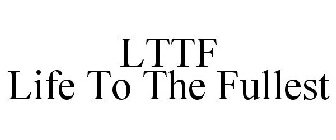 LTTF LIFE TO THE FULLEST