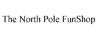 THE NORTH POLE FUNSHOP