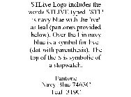 STLIVE LOGO INCLUDES THE WORDS STLIVE TYPED. 'STL' IS NAVY BLUE WITH THE 'IVE' AS TEAL (PANTONES PROVIDED BELOW). OVER THE I IN NAVY BLUE IS A SYMBOL FOR LIVE (DOT WITH PARENTHESIS). THE TOP OF THE S 