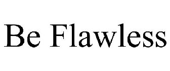 BE FLAWLESS