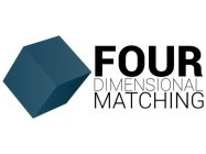 FOUR DIMENSIONAL MATCHING