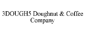 3DOUGH5 DOUGHNUT & COFFEE COMPANY