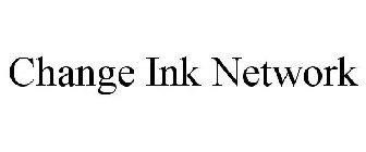 CHANGE INK NETWORK