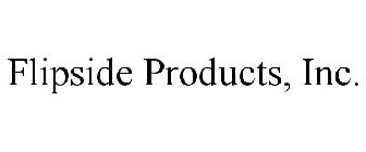 FLIPSIDE PRODUCTS, INC.