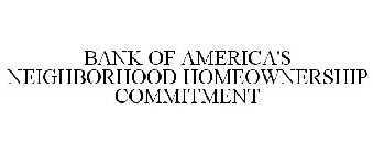 BANK OF AMERICA'S NEIGHBORHOOD HOMEOWNERSHIP COMMITMENT