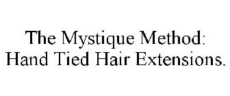 THE MYSTIQUE METHOD: HAND TIED HAIR EXTENSIONS.