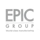 EPIC GROUP WORLD-CLASS MANUFACTURING