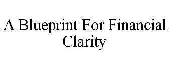 A BLUEPRINT FOR FINANCIAL CLARITY