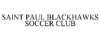 SAINT PAUL BLACKHAWKS SOCCER CLUB
