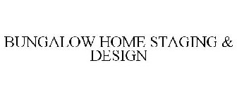 BUNGALOW HOME STAGING & DESIGN