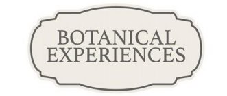 BOTANICAL EXPERIENCES