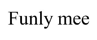 FUNLY MEE