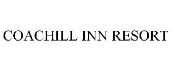 COACHILL INN RESORT