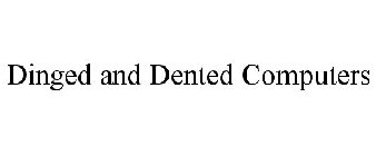 DINGED AND DENTED COMPUTERS