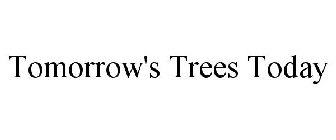 TOMORROW'S TREES TODAY