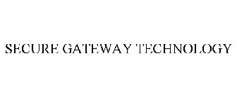 SECURE GATEWAY TECHNOLOGY