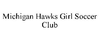 MICHIGAN HAWKS GIRL SOCCER CLUB