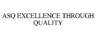 ASQ EXCELLENCE THROUGH QUALITY