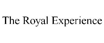 THE ROYAL EXPERIENCE