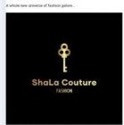 A WHOLE NEW UNIVERSE OF FASHION GALORE... SHALA COUTURE FASHION
