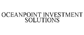 OCEANPOINT INVESTMENT SOLUTIONS