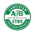 CERTIFIED AATB AMERICAN ASSOCIATION OF TISSUE BANKS CTBS TISSUE BANK SPECIALIST