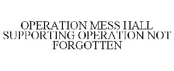 OPERATION MESS HALL SUPPORTING OPERATION NOT FORGOTTEN