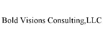 BOLD VISIONS CONSULTING,LLC