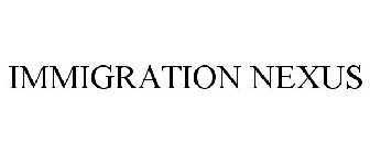 IMMIGRATION NEXUS