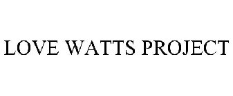 LOVE WATTS PROJECT