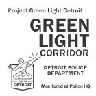 PROJECT GREEN LIGHT DETROIT GREEN LIGHTCORRIDOR DETROIT POLICE DEPARTMENT CITY OF DETROIT MONITORED AT POLICE HQ