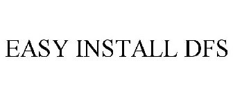 EASY INSTALL DFS