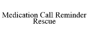 MEDICATION CALL REMINDER RESCUE