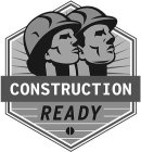 CONSTRUCTION READY