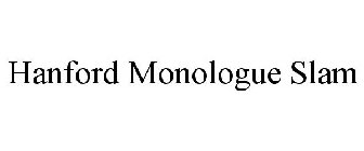 HANFORD MONOLOGUE SLAM