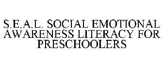 S.E.A.L. SOCIAL EMOTIONAL AWARENESS LITERACY FOR PRESCHOOLERS